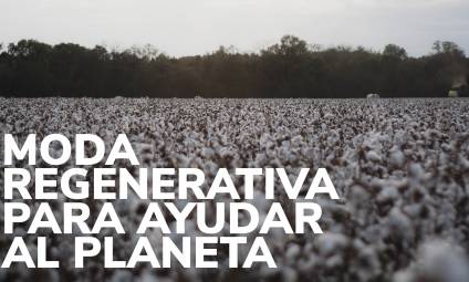 Moda regenerativa para ayudar al planeta